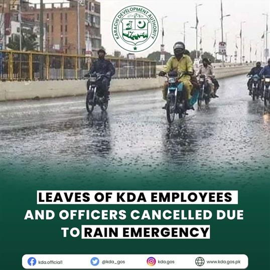 Leaves of all KDA employees and offices have been cancelled by Director-General Karachi Development Authority Syed Shujat Hussain, owing to the rain emergency declared in Karachi.